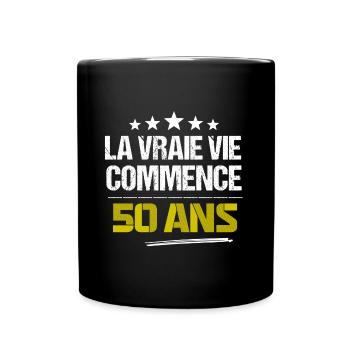 La vraie vie commence 50 ans - Mug uni - noir - Devant