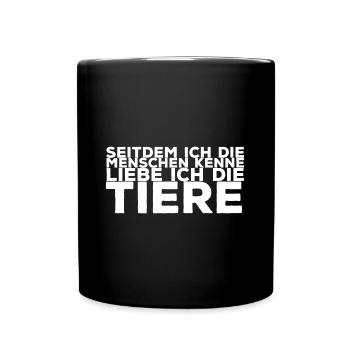 Seitdem Ich Die Menschen Kenne Liebe Ich Die Tiere - Tasse einfarbig - Schwarz - Vorne