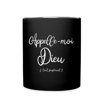 Appelle-moi Dieu Tout simplement (humour) - Mug uni - noir - Devant