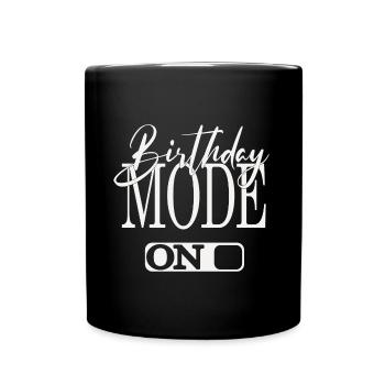 BIRTHDAY MODE ON - Full Colour Mug - black - Front