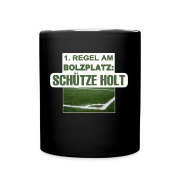 1. Regel am Bolzplatz: Schütze holt - Tasse einfarbig - Schwarz - Vorne