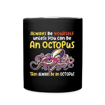 Sei ein Oktopus großer Oktopus mit lustigem Spruch - Tasse einfarbig - Schwarz - Vorne