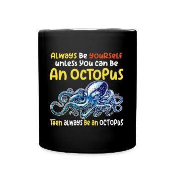 Sei ein Oktopus großer Oktopus mit lustigem Spruch - Tasse einfarbig - Schwarz - Vorne