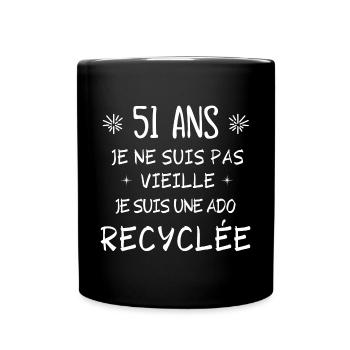 ado recyclée, anniversaire 51 ans, j'ai 51 ans - Mug uni - noir - Devant