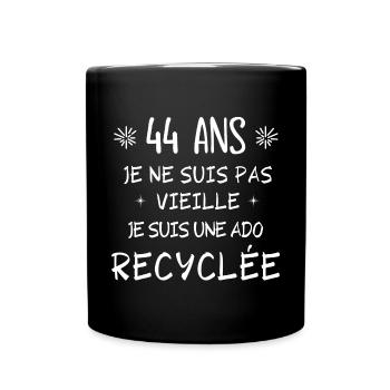 ado recyclée, anniversaire 44 ans, j'ai 44 ans - Mug uni - noir - Devant