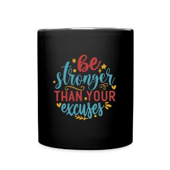 be stronger than your excuses - Tasse einfarbig - Schwarz - Vorne