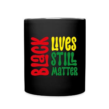 La vie des Noirs compte toujours - Mug uni - noir - Devant
