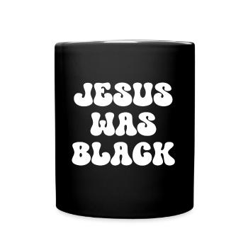 Jesus war schwarz - Tasse einfarbig - Schwarz - Vorne