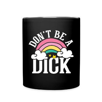 Don t be a dick - Tasse einfarbig - Schwarz - Vorne