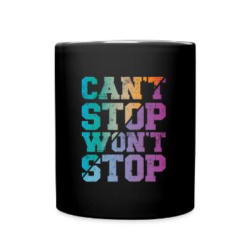 Can't Stop won't Stop - Full Colour Mug - black - Front