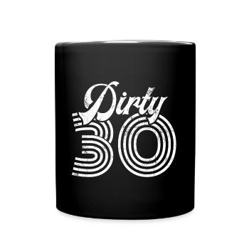 Dirty 30 30th Birthday Gift - Full Colour Mug - black - Front