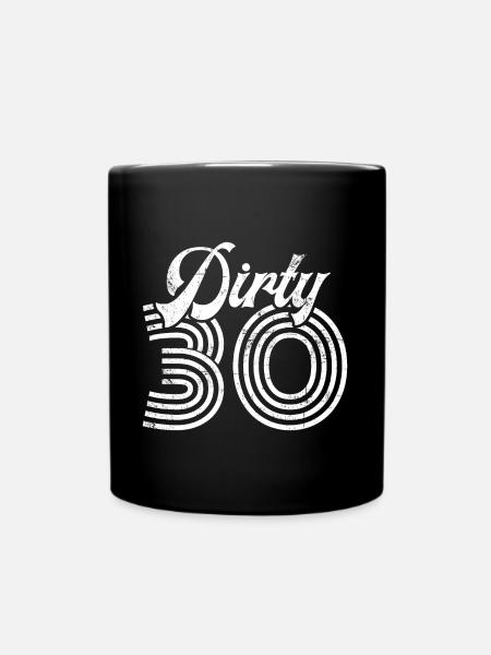 Dirty 30 Cadeau du 30e anniversaire - Mug uni - noir