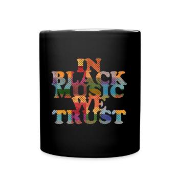 In Black Music we Trust - Full Colour Mug - black - Front