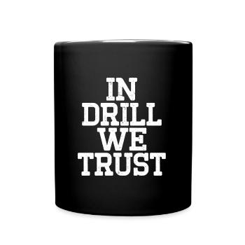 In Drill we Trust Rap Hip Hop - Tasse einfarbig - Schwarz - Vorne