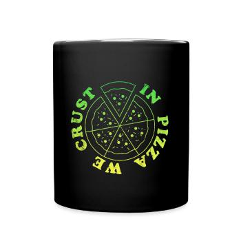In Pizza we crust Pizzaliebhaber Geschenk - Tasse einfarbig - Schwarz - Vorne