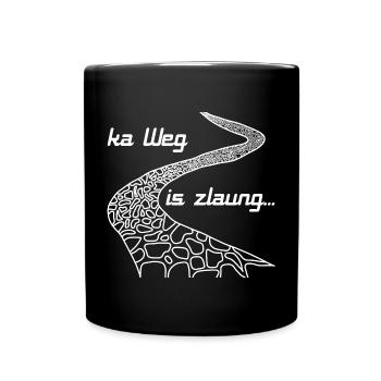ka Weg is zlaung - kein Weg ist zu lange, Dialekt - Tasse einfarbig - Schwarz - Vorne