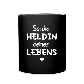 HELDIN HELD LEBEN MOTIVATION GLÜCK ZIEL ZUFRIEDEN - Tasse einfarbig - Schwarz - Vorne
