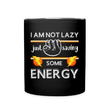 I'm not lazy, I'm just saving energy, sloth; - Full Colour Mug - black - Front
