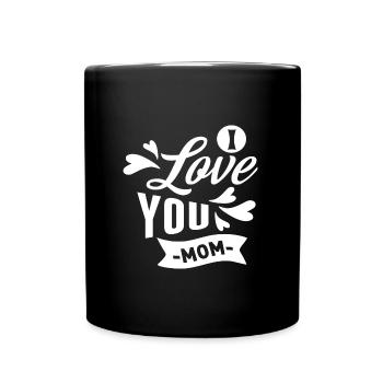 I Love You Mom - Full Colour Mug - black - Front