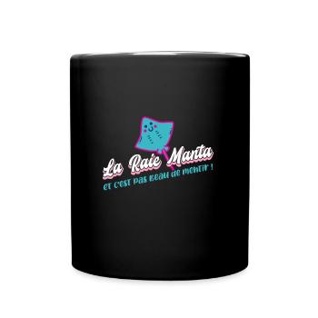 LA RAIE MANTA (ET C'EST PAS BEAU DE MENTIR) - Mug uni - noir - Devant
