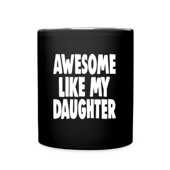 AWESOME LIKE MY DAUGHTER - Tasse einfarbig - Schwarz - Vorne