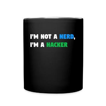 Im Not a Nerd, I'm a Hacker! #TechLife - Tasse einfarbig - Schwarz - Vorne