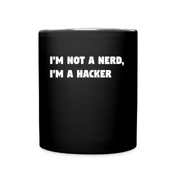 Im Not a Nerd, I'm a Hacker! #TechLife - Tasse einfarbig - Schwarz - Vorne
