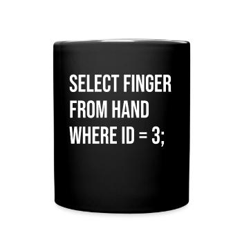 select finger from hand where id =3; stinkefinger - Tasse einfarbig - Schwarz - Vorne