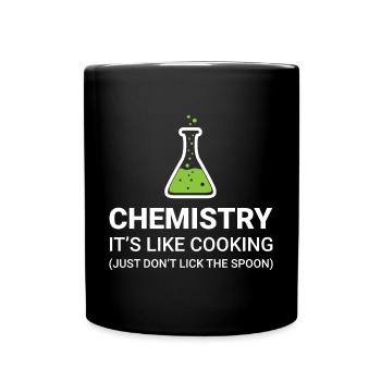 Chemistry, it's like cooking - Full Colour Mug - black - Front