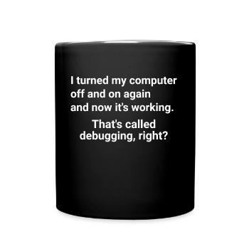 turned computer on and off - debugging right? - Tasse einfarbig - Schwarz - Vorne