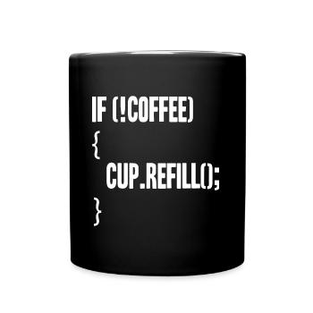 if(!coffee){cup.refill();} - Tasse einfarbig - Schwarz - Vorne