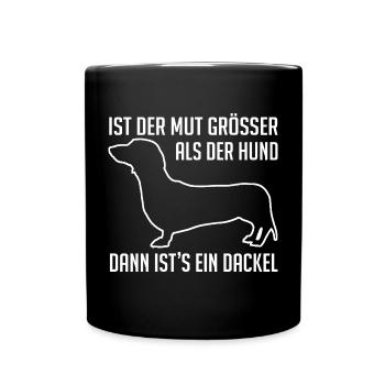 Dackel ist mutig, der Dackel hat ein großes Herz - Tasse einfarbig - Schwarz - Vorne