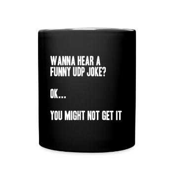 Funny UDP Joke, Netzwerktechnik Humor - Tasse einfarbig - Schwarz - Vorne