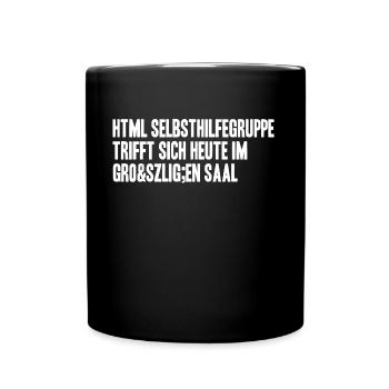 html selbsthilfegruppe heute im großen Saal - Tasse einfarbig - Schwarz - Vorne