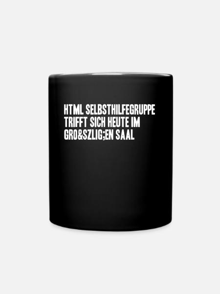 html selbsthilfegruppe heute im großen Saal - Tasse einfarbig - Schwarz