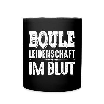 Boule Leidenschaft im Blut Spruch für Bouler - Tasse einfarbig - Schwarz - Vorne