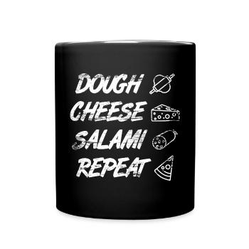 Dough Cheese Salami Repeat - Tasse einfarbig - Schwarz - Vorne