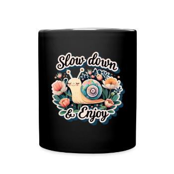 slow down an enjoy - Full Colour Mug - black - Front