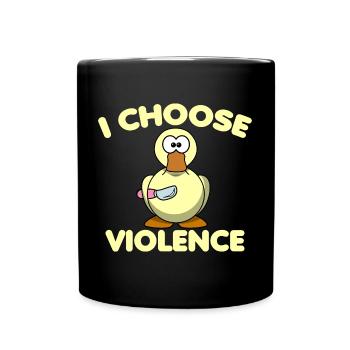 I Choose Violence Duck Nunchucks - Tasse einfarbig - Schwarz - Vorne