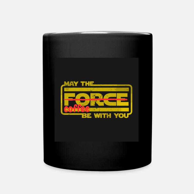 May the coffee be with you. - Tasse einfarbig - Schwarz