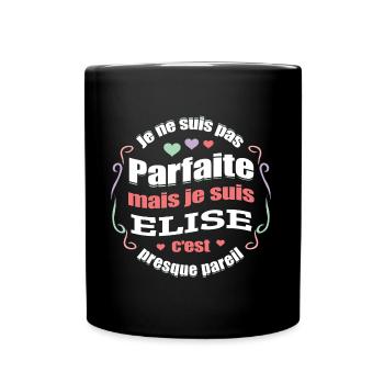 ELISE PARFAITE - PRENOM ELISE - Mug uni - noir - Devant