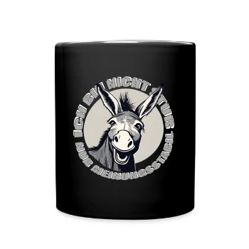 Ich bin nicht stur, nur Meinungsstabil - Esel - Tasse einfarbig - Schwarz - Vorne