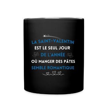 La Saint Valentin est le seul jour - Mug uni - noir - Devant