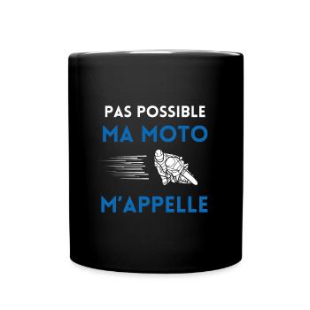Pas possible ma moto m'appelle - Mug uni - noir - Devant