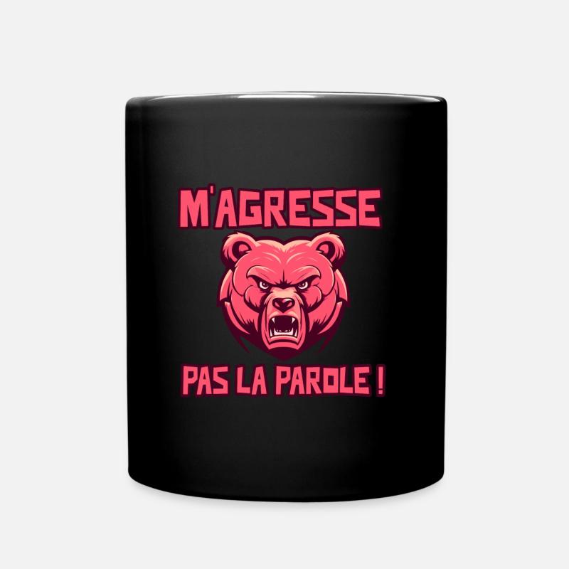M'AGRESSE PAS LA PAROLE ! (ours) - Mug uni - noir