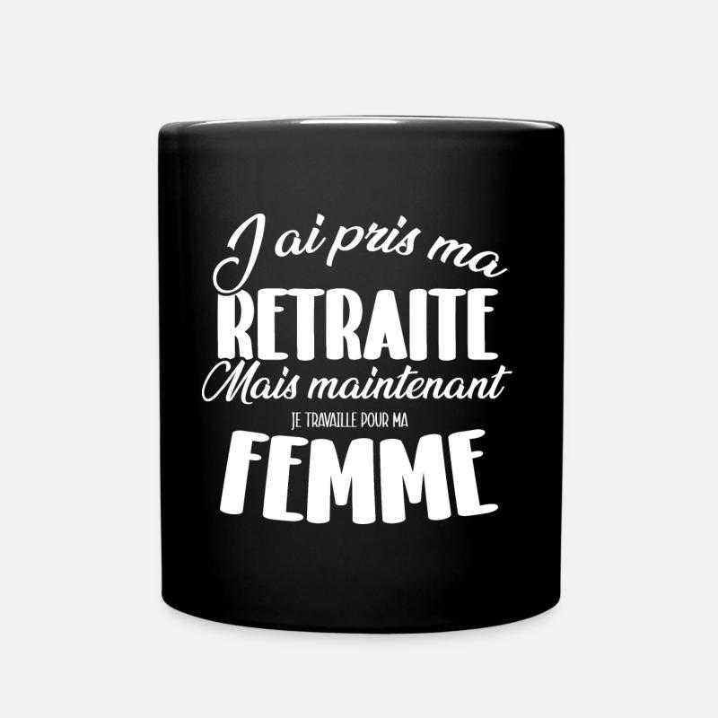 J'ai pris ma retraite mais maintenant je ... - Mug uni - noir