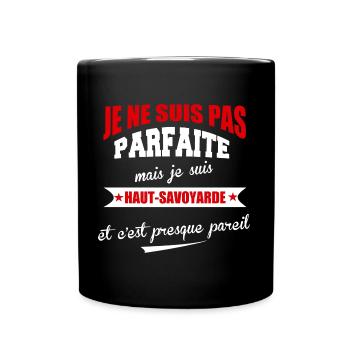 Pas parfaite mais haut savoyarde - Mug uni - noir - Devant
