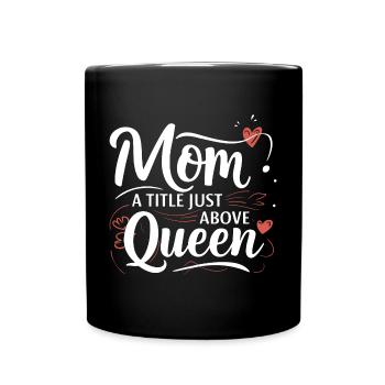 Mama - Ein Titel knapp über Queen - Tasse einfarbig - Schwarz - Vorne