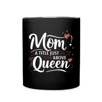 Mama - Ein Titel knapp über Queen - Tasse einfarbig - Schwarz - Vorne