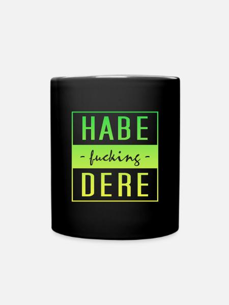 Habe dere - Tasse einfarbig - Schwarz